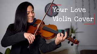 Your Love - Violin Cover with FREE Music Sheet