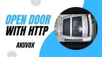 How to Open Doors with HTTP Command Using Akuvox Devices