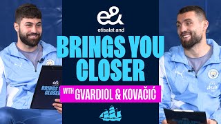 GVARDIOL CHATS WITH KOVACIC! | e& Brings You Closer