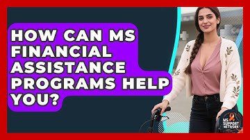 How Can MS Financial Assistance Programs Help You? - MS Support Network