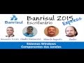 #02 - Concurso Banrisul 2015 - Informática - Sistemas Windows - Componentes das Janelas