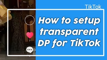 TikTok transparent dp | TikTok invisible dp setup