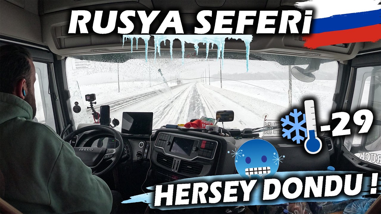Rusya Seferi (Savaş Tehlikesi) / Burada Herşey DONUYOR / -29 Derecede Tır Kabini İçinde Hayat !