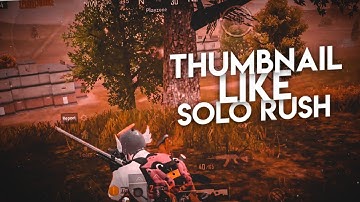 How To Make Thumbnail Like Solo Rush On Android Solo Rush Thumbnail PS CC Pubg Thumbnail Tutorial