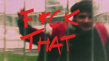 Just Wondering - F**k That (Official Video)