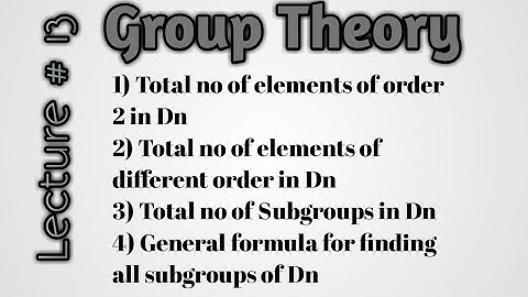 Order of elements in Dn|Formula for finding structure of subgroups of Dn|Total subgroups of Dn