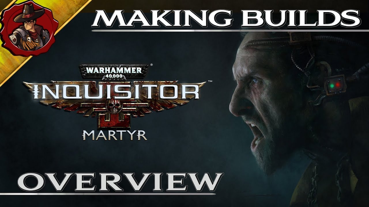 W40k - Inquisitor Martyr - Character Build Basics - YouTube.