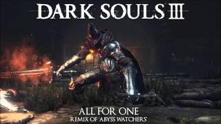 Dark Souls 3 Abyss Watchers Remix - All For One chords