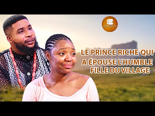 Le Riche Prince Qui A Épousé L’humble Fille Du Village -Films Africains |Films Nigérians En Français class=