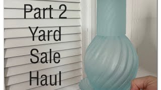 Part 2 Yard Sale Haul