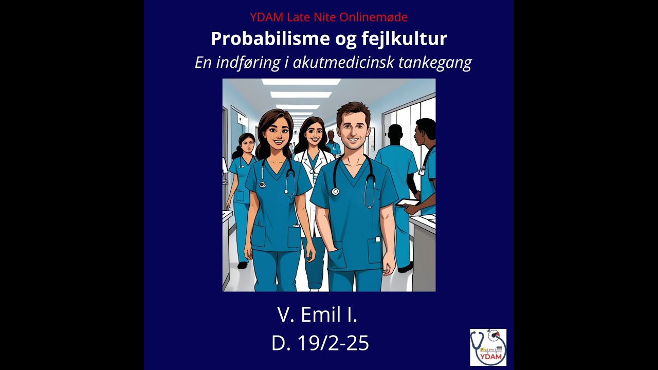 "Probabilisme og fejlkultur" - YDAM fyraftensmøde februar-25 - HU-læge Emil I.