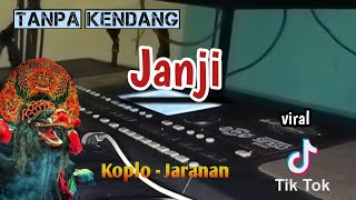 Janji ( Tanpa Kendang) versi koplo Jaranan