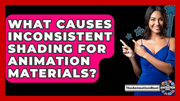 What Causes Inconsistent Shading For Animation Materials? - The Animation Reel