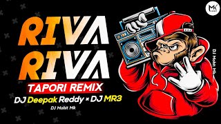 Riva Riva Dj remix | 2022 | DJ Deepak Reddy × Dj MR3 | Tapori Remix Song | Dj Mohit Mk