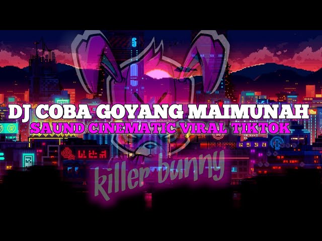 DJ COBA GOYANG MAIMUNAH - DJ MENGKANE FULL BASS_ENAK BUAT NYANTAI VIRAL TIKTOK 2023 class=