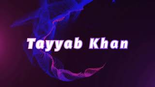 Tayyab Khan Official Subscribe Me