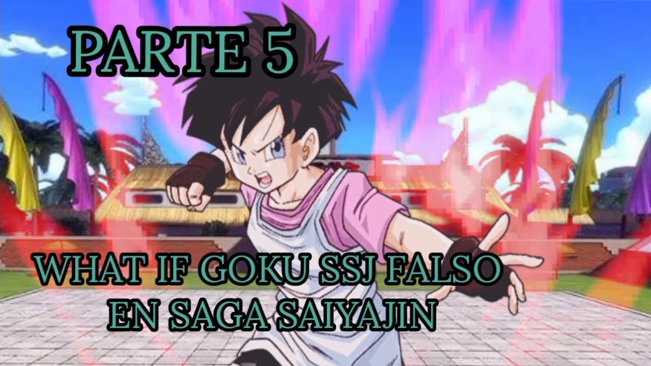 What if goku ssj falso Parte 5
