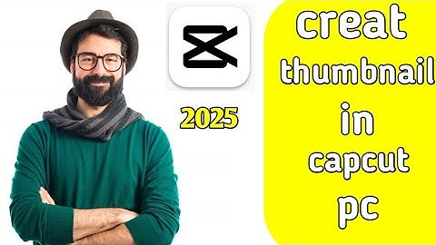 how to create a thumbnail in capcut PC