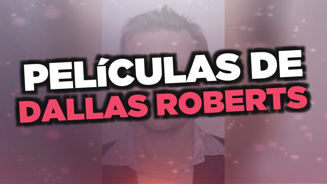 Las mejores películas de Dallas Roberts