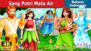 Sang Putri Mata Air | The Princess of Spring Story in Indonesian | Dongeng Bahasa Indonesia