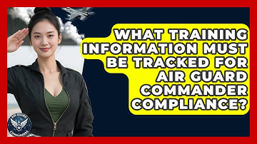 What Training Information Must Be Tracked for Air Guard Commander Compliance? - Air Guard Commanders