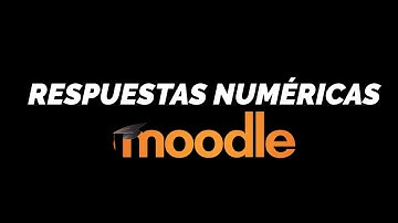 Preguntas de Respuesta Numérica en Moodle