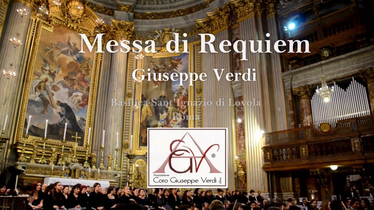 Requiem Giuseppe Verdi Coro Giuseppe Verdi di Roma, "Messa di Requiem" Giuseppe Verdi - YouTube