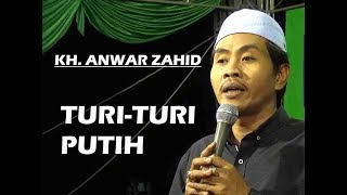 Turi-turi Putih - Ngaji bareng KH. Anwar Zahid