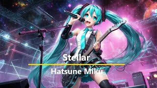 🌌 Stellar - 初音ミクが歌う、宇宙と生命の哲学ロック 🌌