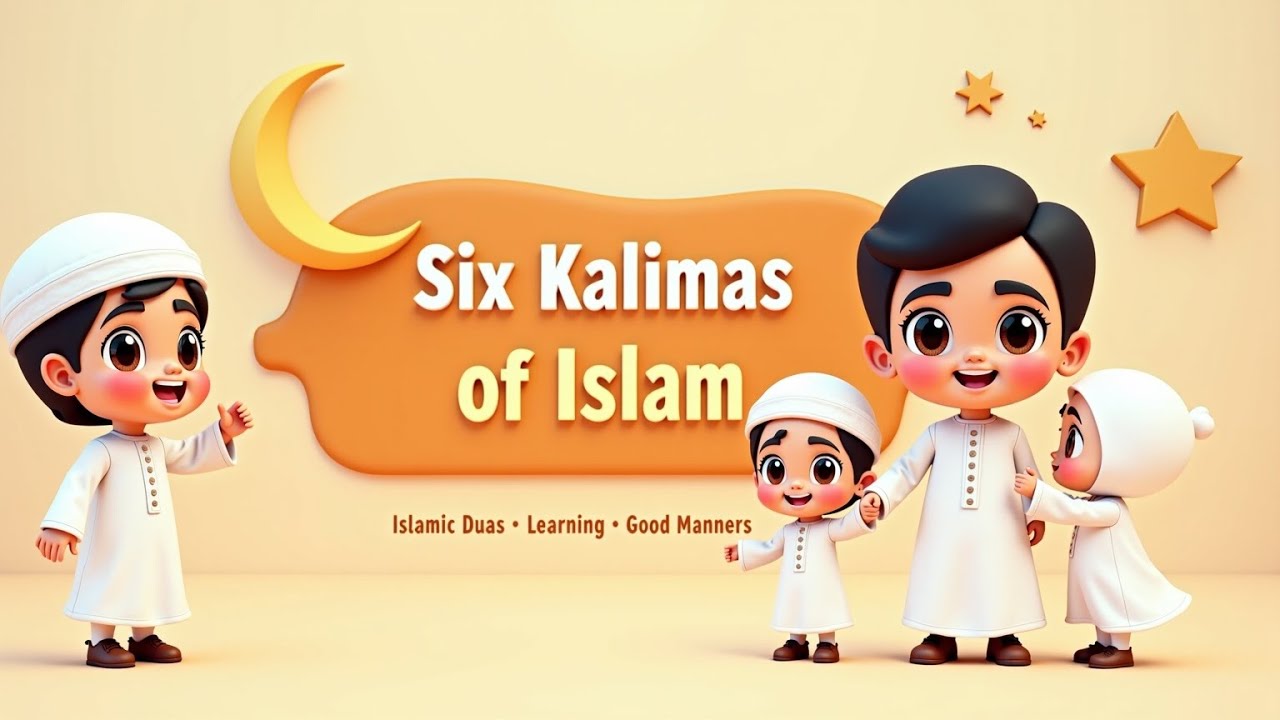 Six Kalimas of Islam 🌙 | Learn with Rayyan & His Family | Islamic Kids | happymuslimkidsmini