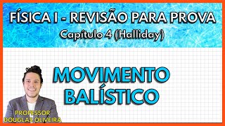 [REVISÃO FÍSICA 1] Movimento Balístico (Capítulo 4 Halliday)