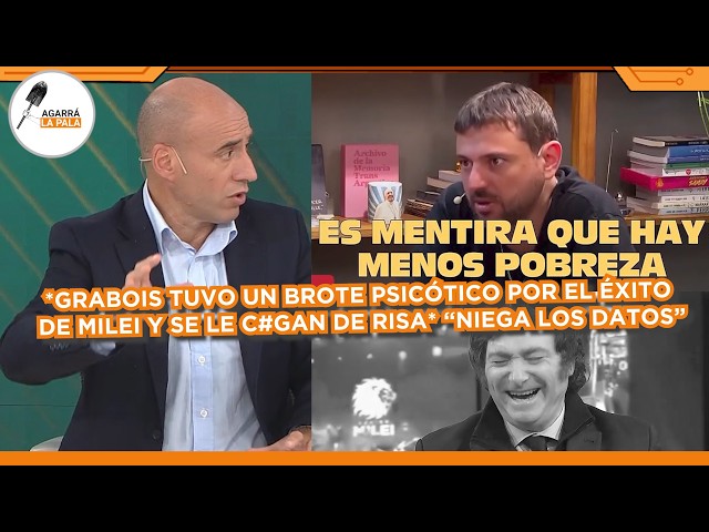 GRABOIS TUVO UN BROTE PSICÓTICO POR EL ÉXITO DE MILEI Y SE LE C*GAN DE RISA: "NIEGA LOS DATOS"