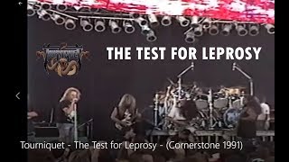 Tourniquet - THE TEST FOR LEPROSY -   Cornerstone 1991