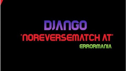 What is a NoReverseMatch error, and how to fix it?