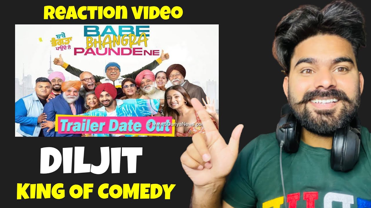 REACTION ON : Babe Bhangra Paunde Ne (Official Trailer) Diljit Dosanjh, Sargun Mehta, Sohail Ahmed |