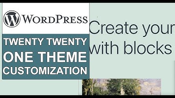 WordPress: Twenty Twenty One Theme - Customization Features