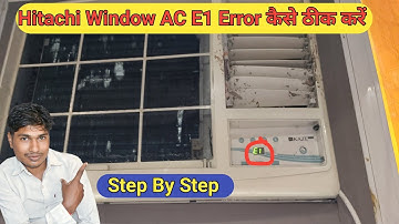 Hitachi Window AC E1 Error issue Resolved//E1 Error issue Resolved Window Ac