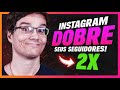 COMO GANHAR 2X MAIS SEGUIDORES NO INSTAGRAM [aparecendo na aba explorar]