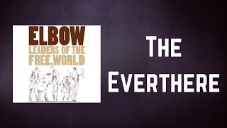 Elbow - The Everthere (Lyrics)