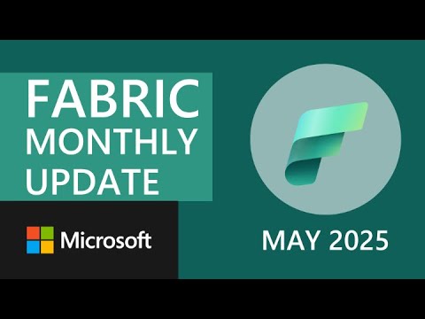 Fabric Update - May 2025 - YouTube