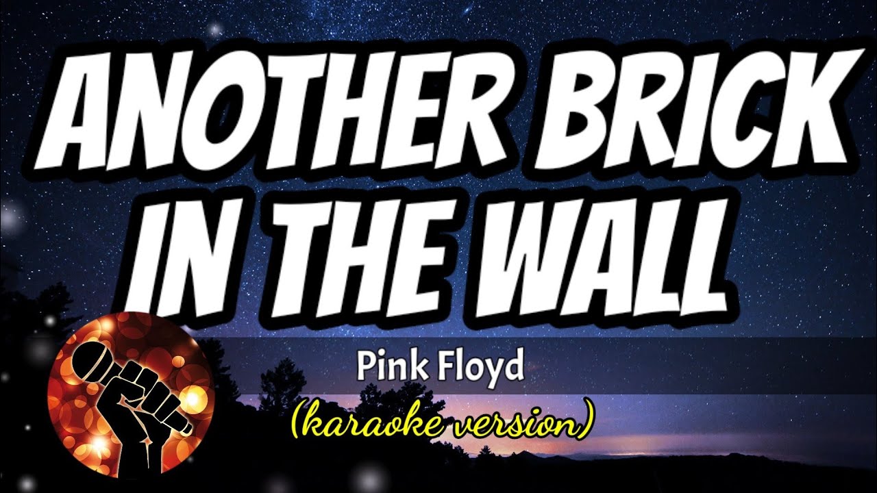 ANOTHER BRICK IN THE WALL PINK FLOYD (karaoke version) YouTube