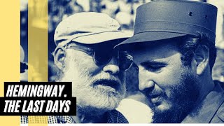 The dark story behind Hemingway's last days in Cuba