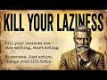 How to Kill Your Laziness - Laziness Is A Lie Your Mind Tells You | Motivational Speech