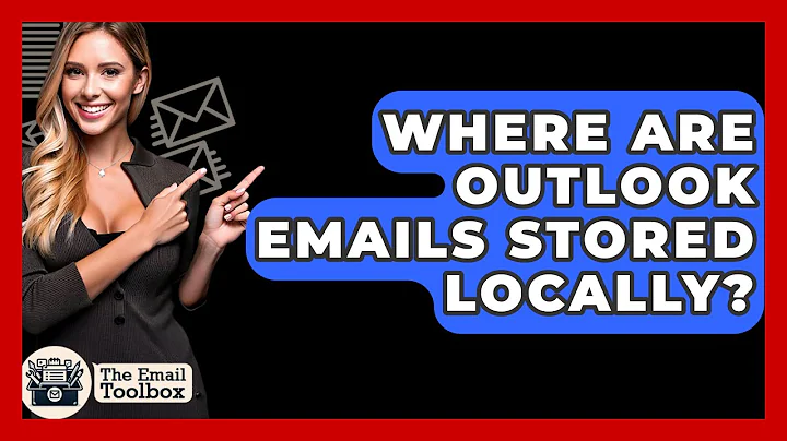 Where Are Outlook Emails Stored Locally? - TheEmailToolbox.com