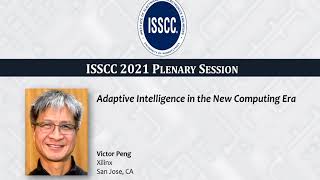 Adaptive Intelligence in the New Computing Era - Presented by Victor Peng, Xilinx, San Jose, CA