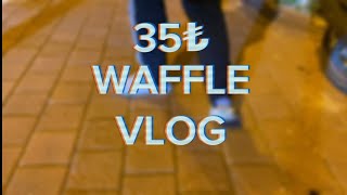 35₺ WAFFLE Mİ OLUR ? OLUYORMUŞ ( ÜNLÜ WAFFLE ) #vlog #vlogs #waffle #keşfet