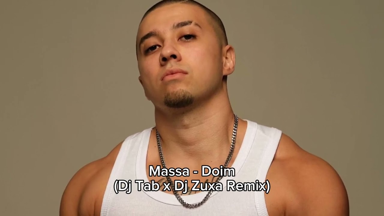 Massa - Doim [Dj Zuxa x Dj Tab Remix]