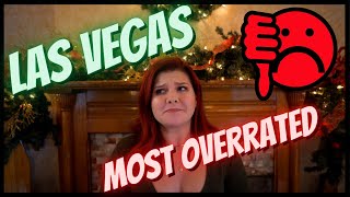 The Most OVERRATED Places in Las Vegas!