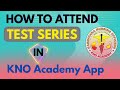 How to Attend KNO Academy Test Series