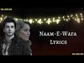 Naam E Wafa Lyrics Farhan Saeed Tulsi Kumar Creature 3D Bipasha Basu Imran Abbas Naam E Wafa Lyrics Farhan Saeed Tulsi Kumar Creature 3D Bipasha Basu Imran Abbas